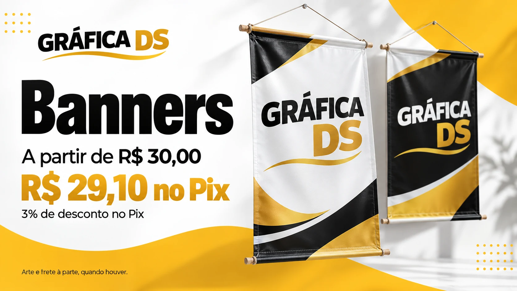 Banners: a partir de R$ 30,00, ou R$ 29,10 no Pix, com 3% de desconto. Arte e frete à parte, quando houver.