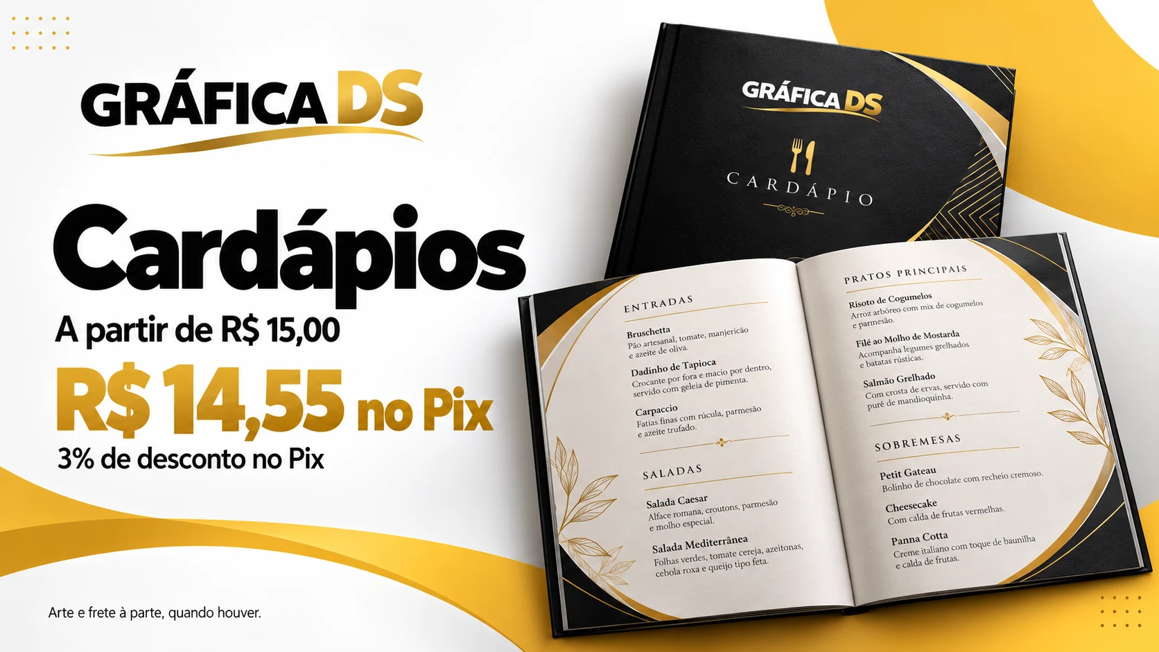 Cardápios: a partir de R$ 15,00, ou R$ 14,55 no Pix, com 3% de desconto. Arte e frete à parte, quando houver.