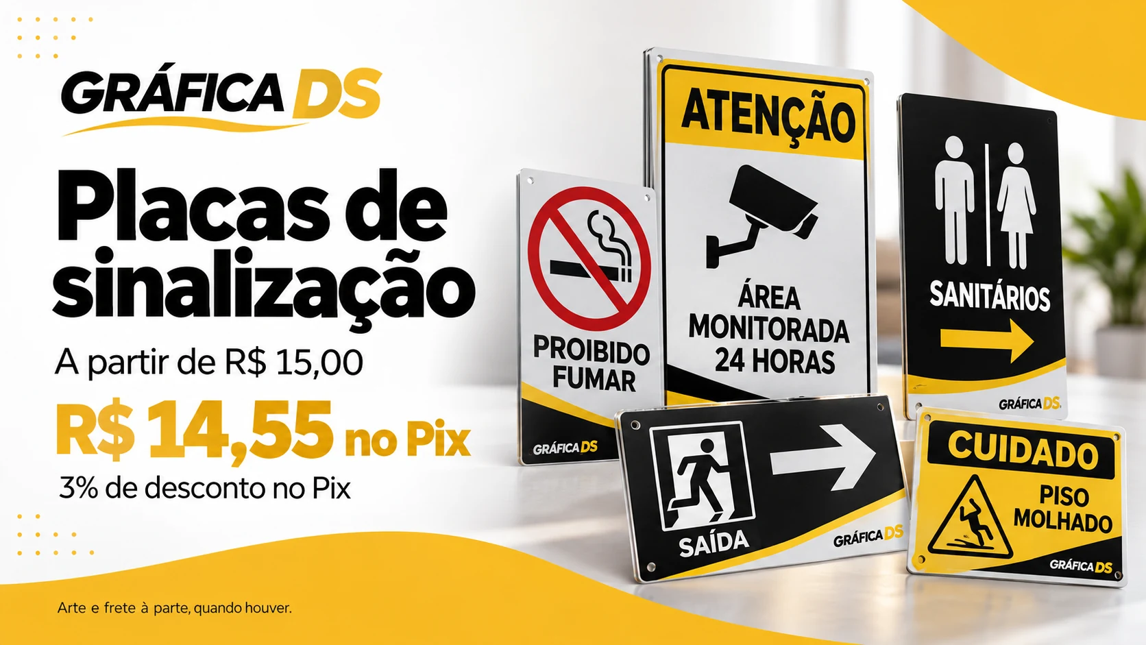 Placas de sinalização: a partir de R$ 15,00, ou R$ 14,55 no Pix, com 3% de desconto. Arte e frete à parte, quando houver.